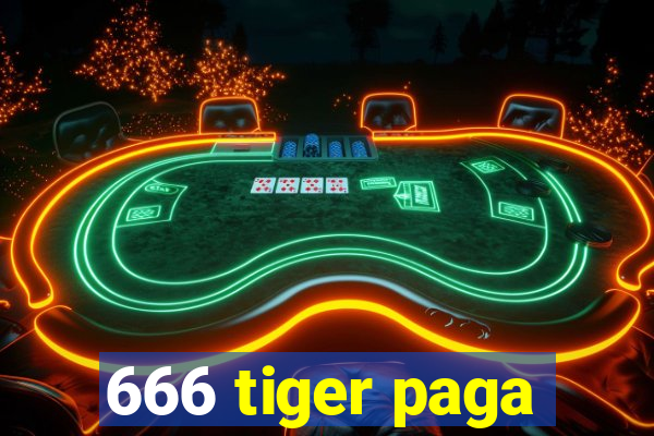 666 tiger paga